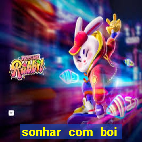 sonhar com boi branco jogo do bicho